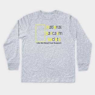 National Sarcasm Society. Like We Need Your Support. Kids Long Sleeve T-Shirt